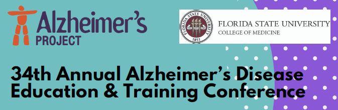 34th Annual Alzheimer’s Disease  Education & Training Conference 
